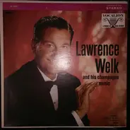 Lawrence Welk And His Champagne Music - The Champagne Music Of Lawrence Welk