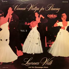 Lawrence Welk And His Champagne Music - Viennese Waltzes For Dancing Vol. 2