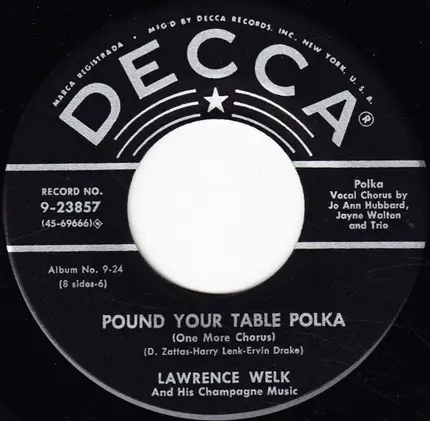 Lawrence Welk And His Champagne Music - Clarinet Polka / Pound Your Table Polka (One More Chorus)