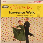 Lawrence Welk And His Champagne Music - Pick-A-Polka