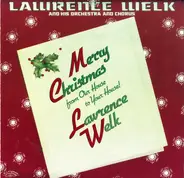 Lawrence Welk And His Orchestra - Merry Christmas From Our House To Your House