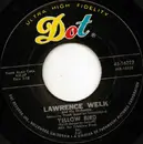 7inch Vinyl Single - Lawrence Welk And His Orchestra / Lawrence Welk And His Orchestra - Yellow Bird / Cruising Down The River