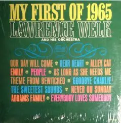 Lawrence Welk And His Orchestra - My First Of 1965