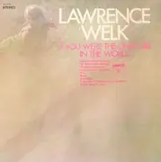 LP - Lawrence Welk - If You Were The Only Girl In The World
