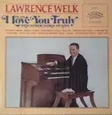 LP - Lawrence Welk - Plays I Love You Truly And Other Songs Of Love