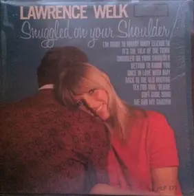 Lawrence Welk - Snuggled On Your Shoulder