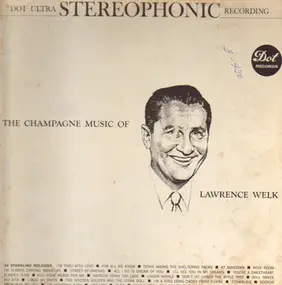 Lawrence Welk - The Champagne Music Of Lawrence Welk