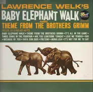 Lawrence Welk - Lawrence Welk's Baby Elephant Walk And Theme From The Brothers Grimm