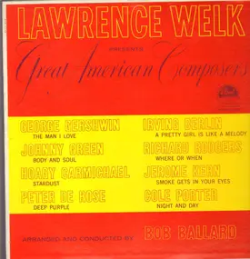 Lawrence Welk - Presents Great American Composers