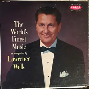 Lawrence Welk - The World's Finest Music As Interpreted By Lawrence Welk