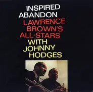 Lawrence Brown's All-Stars With Johnny Hodges - Inspired Abandon