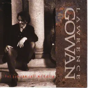 Lawrence Gowan - ...But You Can Call Me Larry