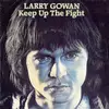 7inch Vinyl Single - Lawrence Gowan - Keep Up The Fight