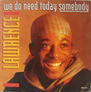 Lawrence Madamo Berguet - We Do Need Today Somebody