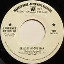 7inch Vinyl Single - Lawrence Reynolds - Jesus Is A Soul Man / I Know A Good Girl (When I Hold One)