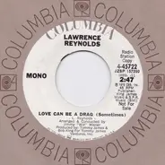 Lawrence Reynolds - Love Can Be A Drag (Sometimes)