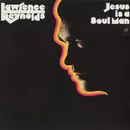 LP - Lawrence Reynolds - Jesus Is A Soul Man