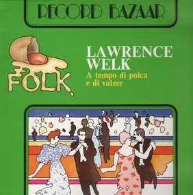 Lawrence Welk - A Tempo Di Polca E Di Valzer