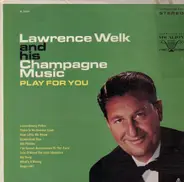 Lawrence Welk - Play For You