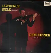 LP - Lawrence Welk - Presents Dick Kesner And His Stradivarius Violin