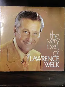Lawrence Welk - The Very Best Of Lawrence Welk