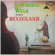 LP - Lawrence Welk And His Orchestra - Lawrence Welk Plays Dixieland