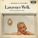 LP - Lawrence Welk And His Orchestra - Moments To Remember