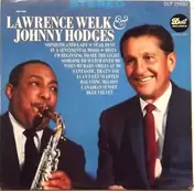 Lawrence Welk - Lawrence Welk & Johnny Hodges