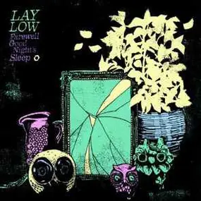 LAY LOW - Farewell Good Night's Sleep