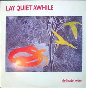 LP - Lay Quiet Awhile - Delicate Wire