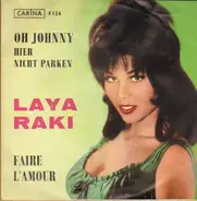 Laya Raki - Oh Johnny hier nicht parken / Faire l'amour
