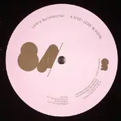 Layo & Bushwacka! - Less Is More / Kick Your Ass