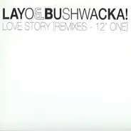 Layo & Bushwacka! - Love Story [Remixes - 12" One]