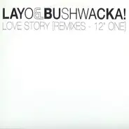 Layo & Bushwacka! - Love Story [Remixes - 12" One]