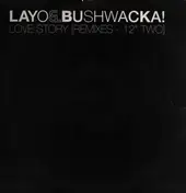 Layo & Bushwacka! - Love Story [Remixes - 12" Two]