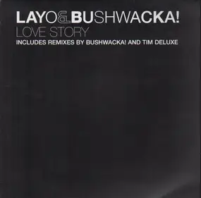 Layo & Bushwacka! - Love Story