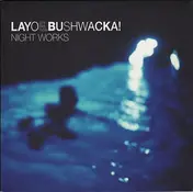 Layo & Bushwacka! - Night Works