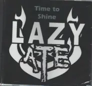 Lazy Ate - Time to Shine