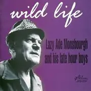 CD - Lazy Ade And His Late Hour Boys - Wild Life