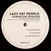 12'' - Lazy Fat People - Samantha Shadow