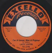 Lazy Lester - I'm A Lover, Not A Fighter / Sugar Coated Love