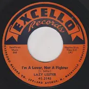 Lazy Lester - I'm A Lover, Not A Fighter / Sugar Coated Love