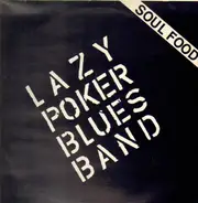 Lazy Poker Blues Band - Soul Food