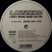 12'' - Lazzero - I Don't Wanna Make You Cry