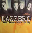 12inch Vinyl Single - Lazzero - I Don't Wanna Make You Cry