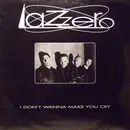 12inch Vinyl Single - Lazzero - I Don't Wanna Make You Cry