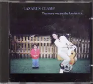 Lazarus Clamp - The More We Are The Funnier It Is