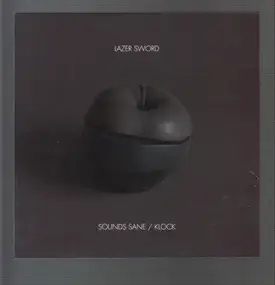 lazer sword - Sounds Sane / Klock