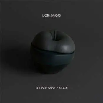 Lazer Sword - Sounds Sane/Klock