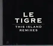 Le Tigre - this island remixes